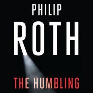 The Humbling (Vintage International) Paperback – October 5, 2010 by Philip Roth